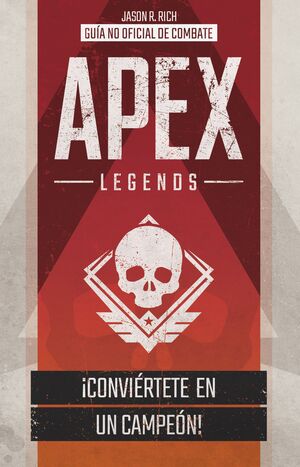 APEX LEGENDS. GUIA NO OFICIAL DE COMBATE