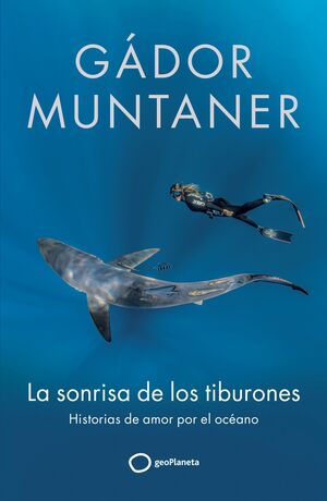 SONRISA DE LOS TIBURONES, LA (GEOPLANETA)