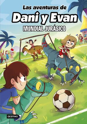 AVENTURAS DE DANI Y EVAN 15, LAS. MUNDIAL JURÁSICO