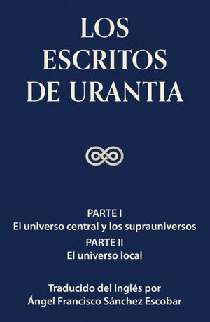 LOS ESCRITOS DE URANTIA (VOLUMEN 1)
