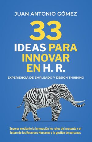 33 IDEAS PARA INNOVAR EN HR, EXPERIENCIA DE EMPLEADO Y DESIGN THINKING