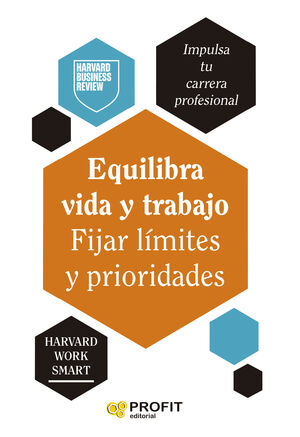 EQUILIBRA VIDA Y TRABAJO. FIJAR LÍMITES Y PRIORIDADES