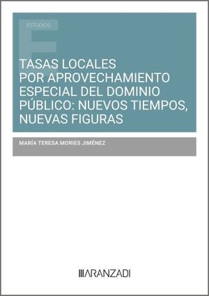 TASAS LOCALES POR APROVECHAMIENTO ESPECIAL DEL DOMINIO PÚBLICO: NUEVOS TIEMPOS,