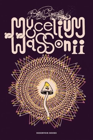 MYCELIUM WASSONII (RESERVOIR BOOKS)