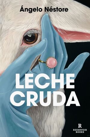 LECHE CRUDA (RESERVOIR BOOKS)