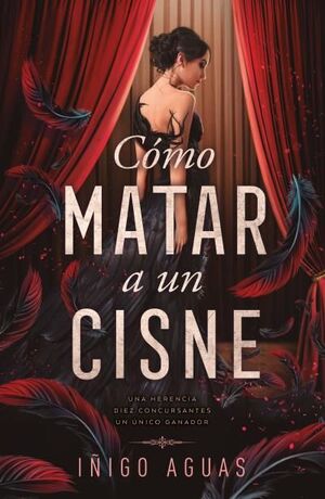 CÓMO MATAR A UN CISNE