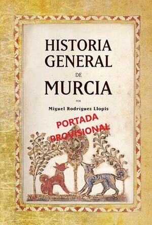 HISTORIA GENERAL DE MURCIA (N.E.)