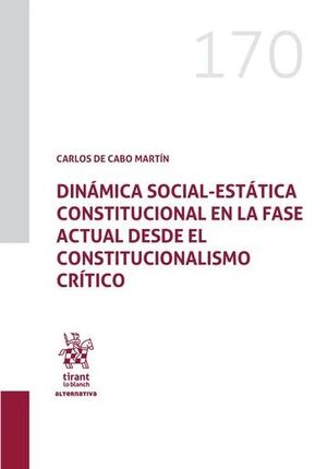 DINÁMICA SOCIAL-ESTÁTICA CONSTITUCIONAL EN LA FASE ACTUAL DESDE EL CONSTITUCIONALISMO CRÍTICO