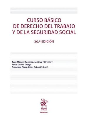 CURSO BÁSICO DE DERECHO DEL TRABAJO Y DE LA SEGURIDAD SOCIAL. 20ª EDICIÓN 2024