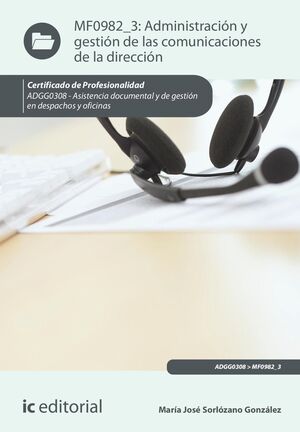 ADMINISTRACIÓN Y GESTIÓN DE LAS COMUNICACIONES DE LA DIRECCIÓN. ADGG0308