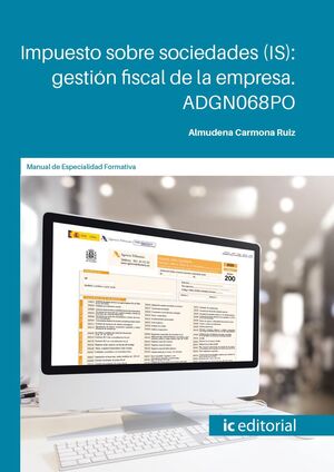 IMPUESTO SOBRE SOCIEDADES (IS): GESTION FISCAL DE LA EMPRESA. ADGN068P