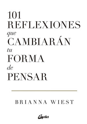 101 REFLEXIONES QUE CAMBIARÁN TU FORMA DE PENSAR