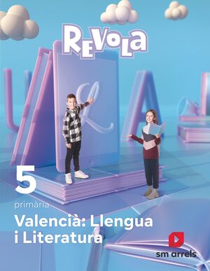 DA. VALENCIÀ: LLENGUA I LITERATURA. 5 PRIMÀRIA. REVOLA