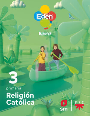 DA. RELIGIÓN CATÓLICA. 3 PRIMARIA. EDÉN. REVUELA