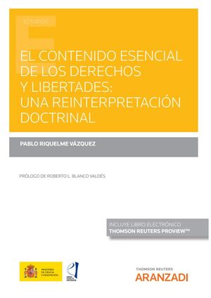 EL CONTENIDO ESENCIAL DE LOS DERECHOS Y LIBERTADES: UNA REINTERPRETACIÓN DOCTRIN