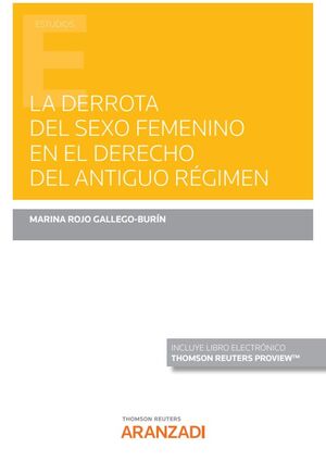 LA DERROTA DEL SEXO FEMENINO EN EL DERECHO DEL ANTIGUO RÉGIMEN (PAPEL + E-BOOK)