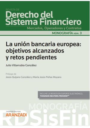 LA UNIÓN BANCARIA EUROPEA: OBJETIVOS ALCANZADOS Y RETOS PENDIENTES (PAPEL + E-BO
