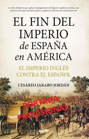 FIN DEL IMPERIO DE ESPAÑA EN AMÉRICA, EL