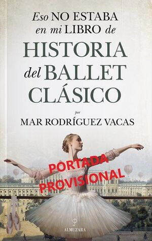 ESO NO ESTABA...HIST. DEL BALLET CLÁSICO