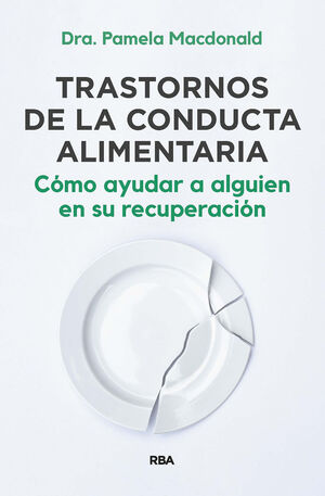 TRASTORNOS DE LA CONDUCTA ALIMENTARIA. CÓMO AYUDAR A ALGUIEN EN SU RECUPERACIÓN