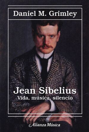 JEAN SIBELIUS. VIDA, MÚSICA, SILENCIO