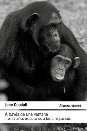 A TRAVÉS DE UNA VENTANA: TREINTA AÑOS ESTUDIANDO A LOS CHIMPANCÉS