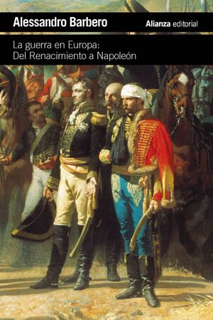 GUERRA EN EUROPA: DEL RENACIMIENTO A NAPOLEÓN, LA