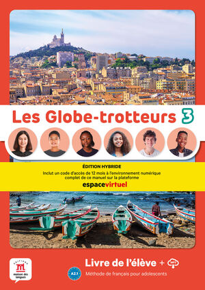 LES GLOBE-TROTTEURS 3.ÉD. HYBRIDE. LIVRE DE L'ÉLÈVE