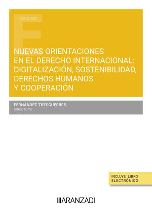 NUEVAS ORIENTACIONES EN EL DERECHO INTERNACIONAL: DIGITALIZACIÓN, SOSTENIBILIDAD