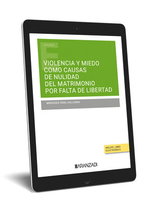 VIOLENCIA Y MIEDO COMO CAUSAS DE NULIDAD DEL MATRIMONIO POR FALTA DE LIBERTAD