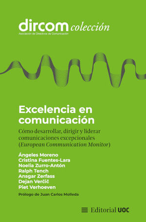 EXCELENCIA EN COMUNICACIÓN. CÓMO DESARROLLAR, DIRIGIR Y LIDERAR COMUNICACIONES E