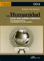 LA HUMANIDAD COMO ENTE POLÍTICO SOBERANO: UNA APROXIMACIÓN AL COSMOPOLITISMO JUR