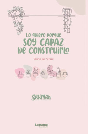 LO QUIERO PORQUE SOY CAPAZ DE CONSTRUIRLO