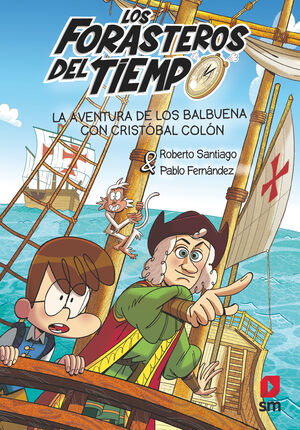 LOS FORASTEROS DEL TIEMPO 18: LA AVENTURA DE LOS BALBUENA CON CRISTÓBAL COLÓN (E