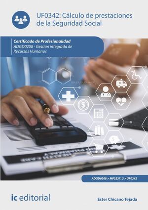 CÁLCULO DE PRESTACIONES DE LA SEGURIDAD SOCIAL. ADGD0208 - GESTIÓN INTEGRADA DE