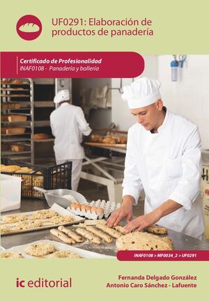 ELABORACIÓN DE PRODUCTOS DE PANADERÍA. INAF0108 - PANADERÍA Y BOLLERÍA