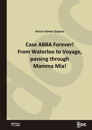 CASE ABBA FOREVER! FROM WATERLOO TO VOYAGE, PASSING THROUGH MAMMA MIA!