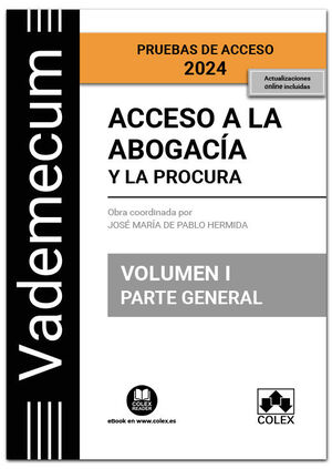 ACCESO A LA ABOGACÍA Y A LA PROCURA. VOLUMEN I. PARTE GENERAL  (4.ª EDICIÓN)