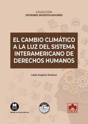 EL CAMBIO CLIMÁTICO A LA LUZ DEL SISTEMA INTERAMERICANO DE DERECHOS HUMANOS