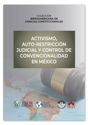 ACTIVISMO, AUTO-RESTRICCIÓN JUDICIAL Y CONTROL DE CONVENCIONALIDAD EN MÉXICO