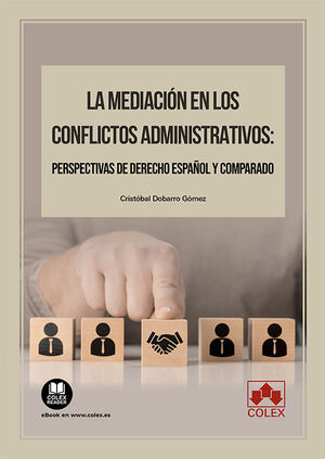LA MEDIACIÓN EN LOS CONFLICTOS ADMINISTRATIVOS: PERSPECTIVAS DE DERECHO ESPAÑOL