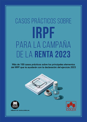 CASOS PRÁCTICOS SOBRE IRPF PARA LA CAMPAÑA DE LA RENTA 2023