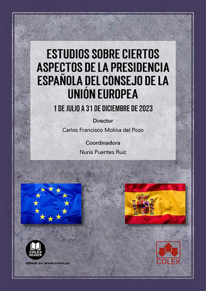 ESTUDIOS SOBRE CIERTOS ASPECTOS DE LA PRESIDENCIA ESPAÑOLA DEL CONSEJO DE LA UNI