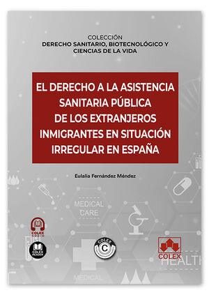 EL DERECHO A LA ASISTENCIA SANITARIA PÚBLICA DE LOS EXTRANJEROS INMIGRANTES EN S