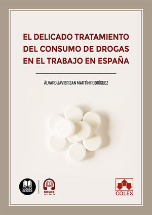 DELICADO TRATAMIENTO DEL CONSUMO DE DROGAS EN EN TRABAJO