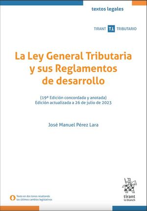 LEY GENERAL TRIBURARIA Y SUS NORMAS DE DESARROLLO 19ª ED. (2023)