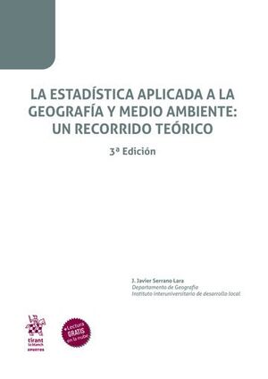 LA ESTADÍSTICA APLICADA A LA GEOGRAFÍA Y MEDIO AMBIENTE: UN RECORRIDO TEÓRICO 3ª EDICIÓN