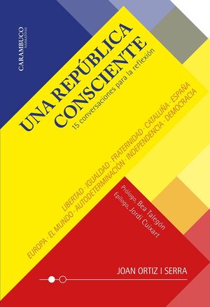 UNA REPÚBLICA CONSCIENTE. 15 CONVERSACIONES PARA LA REFLEXIÓN