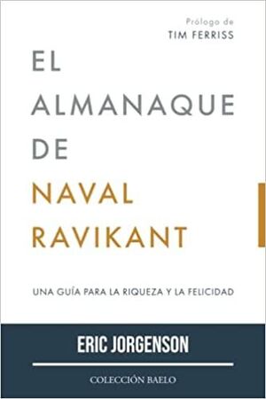 EL ALMANAQUE DE NAVAL RAVIKANT