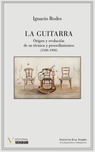 LA GUITARRA. ORIGEN Y EVOLUCIÓN DE SU TÉCNICA Y PROCEDIMIENTOS